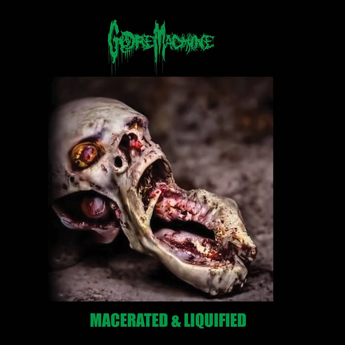 Gore Machine (US) - "Macerated & Liquified" pro CDR