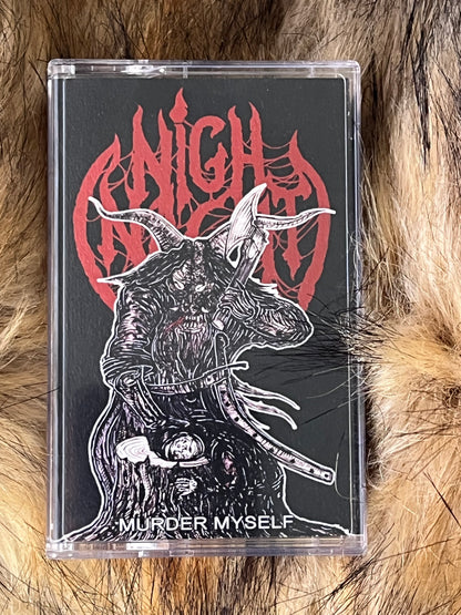 Nighnacht - "Murder Myself" Tape