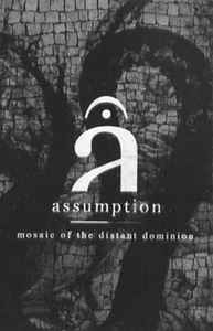 Assumption (ITA) – "Mosaic Of The Distant Dominion" Tape